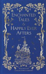 Enchanted Tales: & Happily Ever Afters цена и информация | Fantastinės, mistinės knygos | pigu.lt