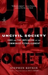 Uncivil Society: 1989 and the Implosion of the Communist Establishment цена и информация | Исторические книги | pigu.lt