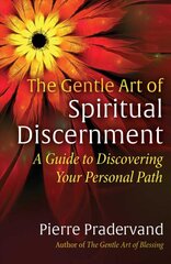 Gentle Art of Spiritual Discernment: A Guide to Discovering Your Personal Path kaina ir informacija | Saviugdos knygos | pigu.lt