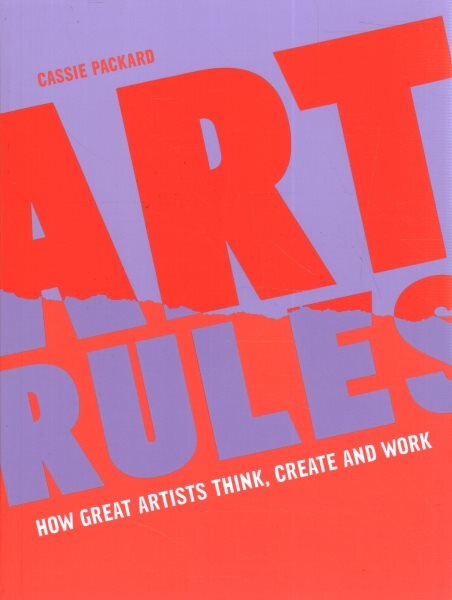 Art Rules: How great artists think, create and work цена и информация | Knygos apie meną | pigu.lt