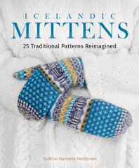 Icelandic Mittens: 25 Traditional Patterns Reimagined kaina ir informacija | Knygos apie sveiką gyvenseną ir mitybą | pigu.lt