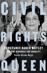 Civil Rights Queen: Constance Baker Motley and the Struggle for Equality kaina ir informacija | Biografijos, autobiografijos, memuarai | pigu.lt