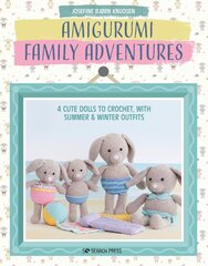 Amigurumi Family Adventures: 4 Cute Rabbits to Crochet, with Summer & Winter Outfits цена и информация | Книги о питании и здоровом образе жизни | pigu.lt