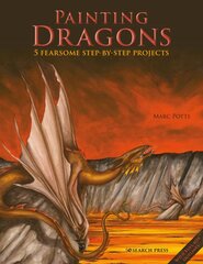 Painting Dragons: 5 Fearsome Step-by-Step Projects kaina ir informacija | Knygos apie sveiką gyvenseną ir mitybą | pigu.lt