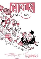 Girls Have a Blog: The Signature Edition kaina ir informacija | Fantastinės, mistinės knygos | pigu.lt