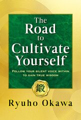 Road to Cultivate Yourself: Follow Your Silent Voice Within to Gain True Wisdom kaina ir informacija | Saviugdos knygos | pigu.lt