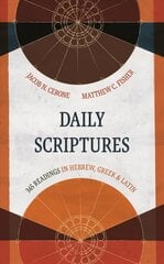Daily Scriptures: 365 Readings in Hebrew, Greek, and Latin цена и информация | Духовная литература | pigu.lt