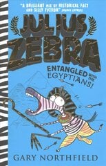 Julius Zebra: Entangled with the Egyptians! kaina ir informacija | Knygos paaugliams ir jaunimui | pigu.lt