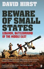Beware of Small States: Lebanon, Battleground of the Middle East Main kaina ir informacija | Istorinės knygos | pigu.lt