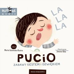 Pucio. Zabawy gestem i dźwiękiem цена и информация | Книги для самых маленьких | pigu.lt