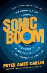 Sonic Boom: The Impossible Rise of Warner Bros. Records, from Hendrix to Fleetwood Mac to Madonna to Prince kaina ir informacija | Knygos apie meną | pigu.lt