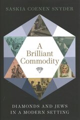 Brilliant Commodity: Diamonds and Jews in a Modern Setting цена и информация | Исторические книги | pigu.lt