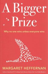 Bigger Prize: When No One Wins Unless Everyone Wins цена и информация | Самоучители | pigu.lt