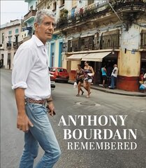 Anthony Bourdain Remembered kaina ir informacija | Biografijos, autobiografijos, memuarai | pigu.lt