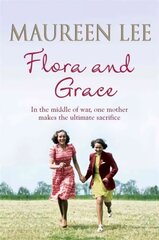 Flora and Grace: Poignant and uplifting bestseller from the Queen of Saga Writing цена и информация | Фантастика, фэнтези | pigu.lt