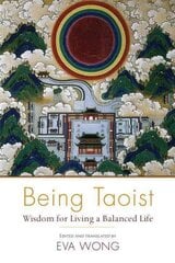 Being Taoist: Wisdom for Living a Balanced Life kaina ir informacija | Dvasinės knygos | pigu.lt