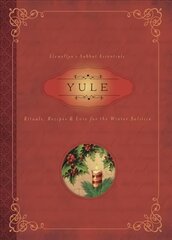 Yule: Rituals, Recipes and Lore for the Winter Solstice kaina ir informacija | Saviugdos knygos | pigu.lt