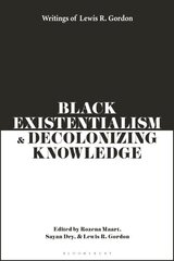 Black Existentialism and Decolonizing Knowledge: Writings of Lewis R. Gordon kaina ir informacija | Istorinės knygos | pigu.lt