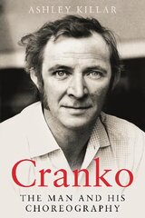 Cranko: the Man and his Choreography 2nd New edition kaina ir informacija | Biografijos, autobiografijos, memuarai | pigu.lt