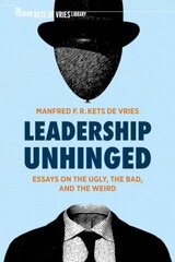 Leadership Unhinged: Essays on the Ugly, the Bad, and the Weird 1st ed. 2021 цена и информация | Книги по экономике | pigu.lt