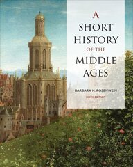 Short History of the Middle Ages, Sixth Edition 6th Revised edition kaina ir informacija | Istorinės knygos | pigu.lt