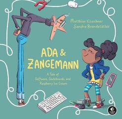 Ada & Zangemann: A Tale of Software, Skateboards, and Raspberry Ice Cream цена и информация | Книги для малышей | pigu.lt