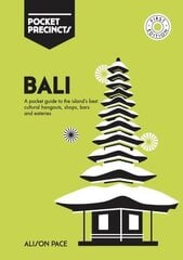 Bali Pocket Precincts: A Pocket Guide to the Island's Best Cultural Hangouts, Shops, Bars and Eateries kaina ir informacija | Kelionių vadovai, aprašymai | pigu.lt