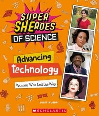 Advancing Technology: Women Who Led the Way (Super Sheroes of Science): Women Who Led the Way (Super Sheroes of Science) цена и информация | Книги для подростков и молодежи | pigu.lt