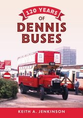 120 Years of Dennis Buses цена и информация | Путеводители, путешествия | pigu.lt
