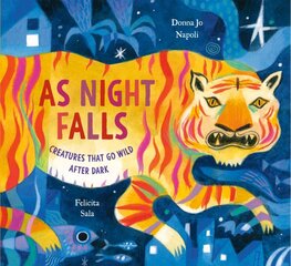 As Night Falls: Creatures That Go Wild After Dark цена и информация | Книги для подростков и молодежи | pigu.lt