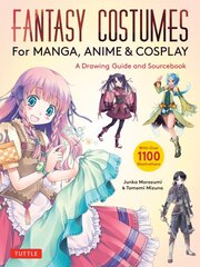 Fantasy Costumes for Manga, Anime & Cosplay: A Drawing Guide and Sourcebook (with Over 1100 Color Illustrations) kaina ir informacija | Knygos apie sveiką gyvenseną ir mitybą | pigu.lt