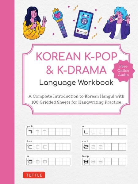 Korean K-Pop and K-Drama Language Workbook: An Introduction to the Hangul Alphabet and K-Pop and K-Drama Vocabulary - With 108 Lined and Gridded Pages for Notes and Handwriting Practice цена и информация | Užsienio kalbos mokomoji medžiaga | pigu.lt