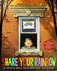 Share Your Rainbow: 18 Artists Draw Their Hope for the Future kaina ir informacija | Knygos paaugliams ir jaunimui | pigu.lt