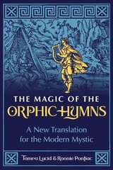 Magic of the Orphic Hymns: A New Translation for the Modern Mystic цена и информация | Духовная литература | pigu.lt