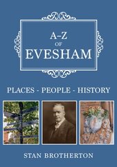 A-Z of Evesham: Places-People-History kaina ir informacija | Knygos apie sveiką gyvenseną ir mitybą | pigu.lt