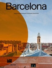 Barcelona: Urban Architecture and Community Since 2010 цена и информация | Книги об архитектуре | pigu.lt