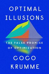 Optimal Illusions: The False Promise of Optimization kaina ir informacija | Ekonomikos knygos | pigu.lt