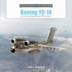 Boeing YC-14: US Air Force Experimental STOL Aircraft: US Air Force Experimental Stol Aircraft kaina ir informacija | Socialinių mokslų knygos | pigu.lt