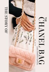 Story of the Chanel Bag: Timeless. Elegant. Iconic. цена и информация | Книги об искусстве | pigu.lt