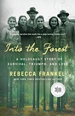 Into the Forest: A Holocaust Story of Survival, Triumph, and Love kaina ir informacija | Istorinės knygos | pigu.lt