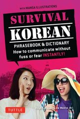 Survival Korean Phrasebook & Dictionary: How to Communicate without Fuss or Fear Instantly! (Korean Phrasebook & Dictionary) Second Edition, A Korean Language Phrasebook kaina ir informacija | Užsienio kalbos mokomoji medžiaga | pigu.lt