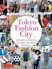 Tokyo Fashion City: A Detailed Guide to Tokyo's Trendiest Fashion Districts kaina ir informacija | Kelionių vadovai, aprašymai | pigu.lt