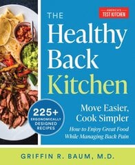 Healthy Back Cookbook: Move Easier, Cook SimplerHow to Enjoy Great Food While Managing Back Pain цена и информация | Книги рецептов | pigu.lt