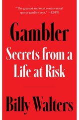 Gambler: Secrets from a Life at Risk kaina ir informacija | Biografijos, autobiografijos, memuarai | pigu.lt