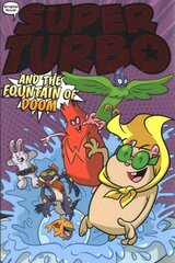 Super Turbo and the Fountain of Doom kaina ir informacija | Knygos paaugliams ir jaunimui | pigu.lt