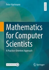 Mathematics for Computer Scientists: A Practice-Oriented Approach 1st ed. 2023 kaina ir informacija | Ekonomikos knygos | pigu.lt