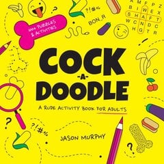 Cock-a-Doodle: A Rude Activity Book for Adults kaina ir informacija | Knygos apie sveiką gyvenseną ir mitybą | pigu.lt