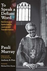 To Speak a Defiant Word: Sermons and Speeches on Justice and Transformation kaina ir informacija | Dvasinės knygos | pigu.lt