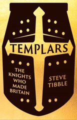 Templars: The Knights Who Made Britain kaina ir informacija | Istorinės knygos | pigu.lt