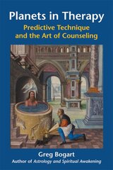 Planets in Therapy: Predictive Technique and the Art of Counseling kaina ir informacija | Saviugdos knygos | pigu.lt